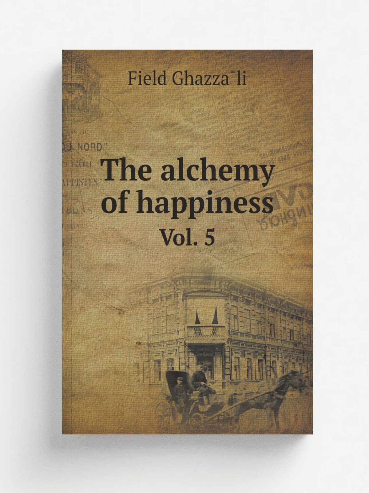 The alchemy of happiness. Vol. 5