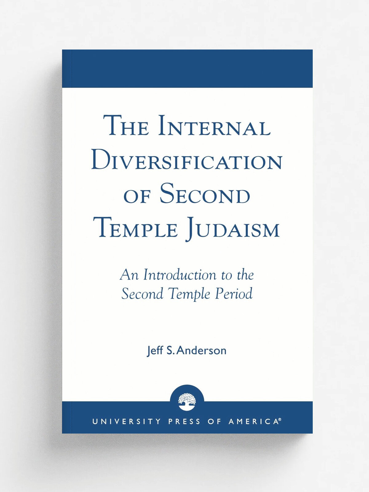 Internal Diversification of Second Temple Judaism. An Introduction to the Second Temple Period