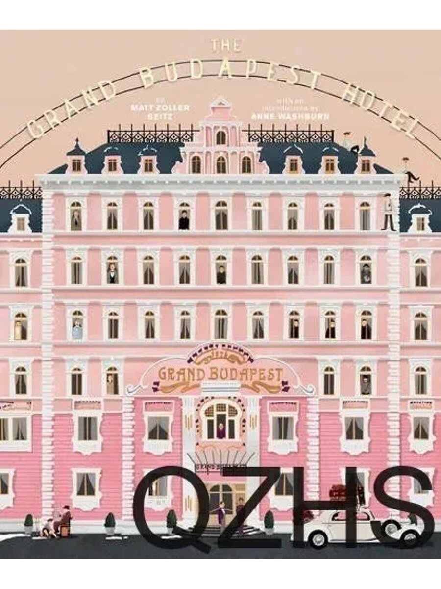 The Wes Anderson Collection: The Grand Budapest Hotel/ Отель "Гранд Будапешт"