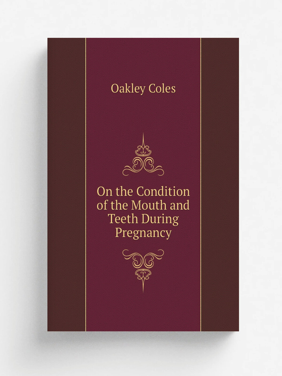 On the Condition of the Mouth and Teeth During Pregnancy | Oakley Coles | 1874 | Wyman | Репринт