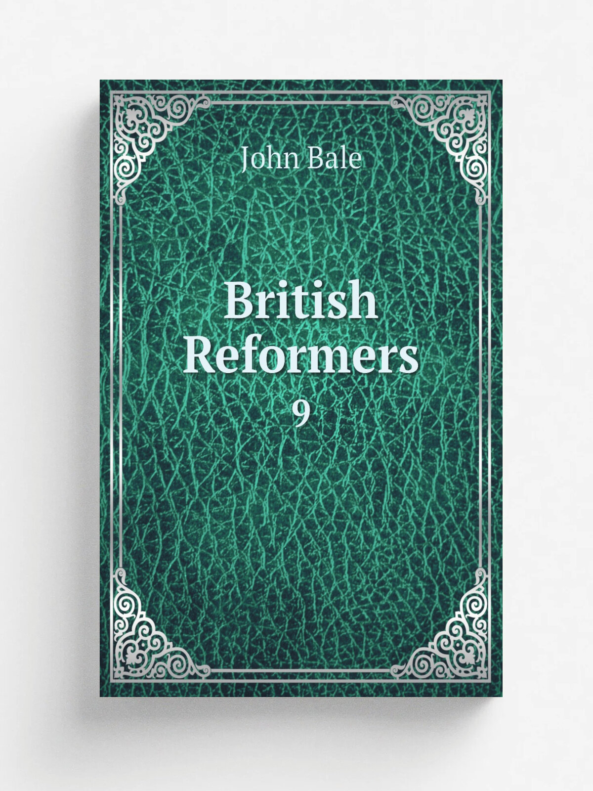 British Reformers. 9 | John Bale | 1842 | Presbyterian board of publication | Репринт