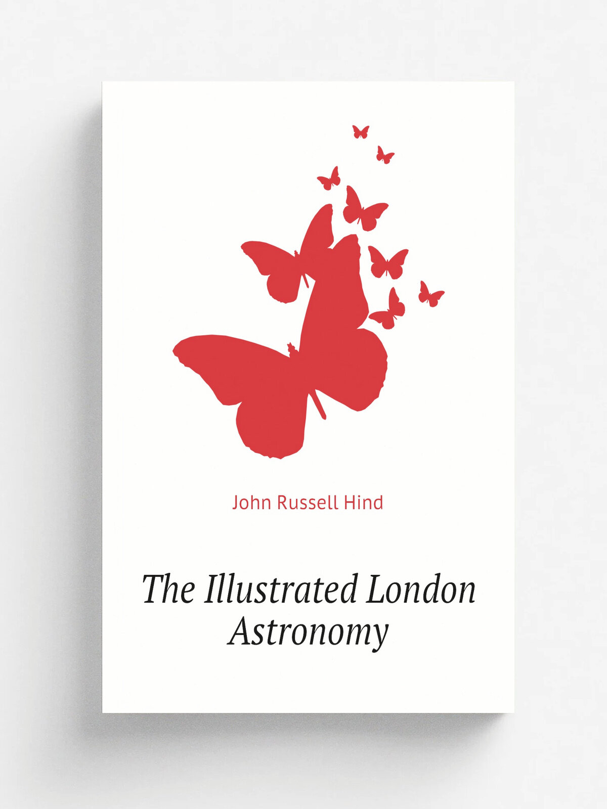 The Illustrated London Astronomy | Hind John Russell | 1853 | London | Репринт
