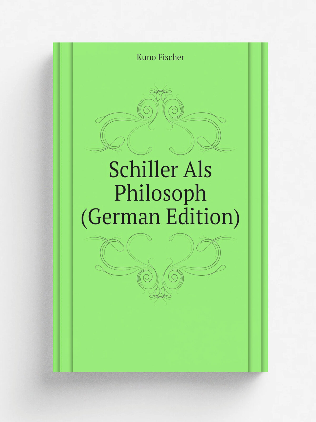 Schiller Als Philosoph (German Edition) | Куно Фишер | Репринт