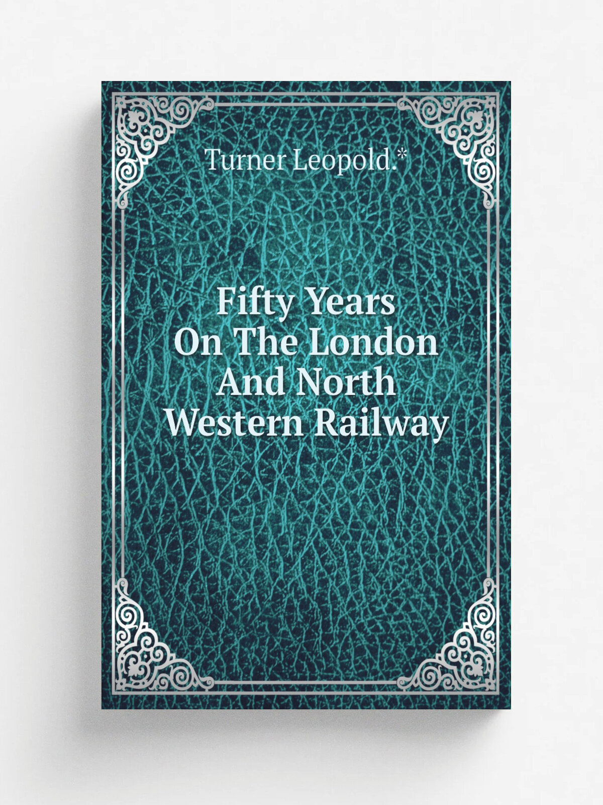 Fifty Years On The London And North Western Railway