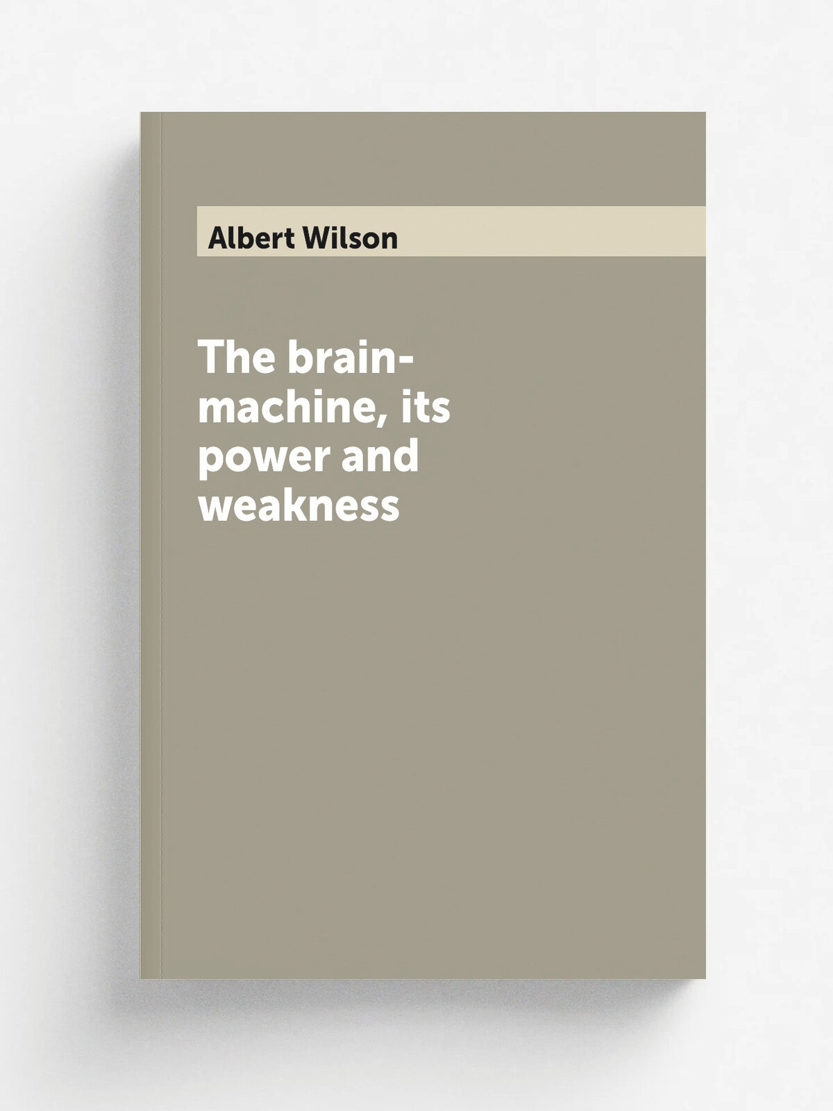 The brain-machine, its power and weakness