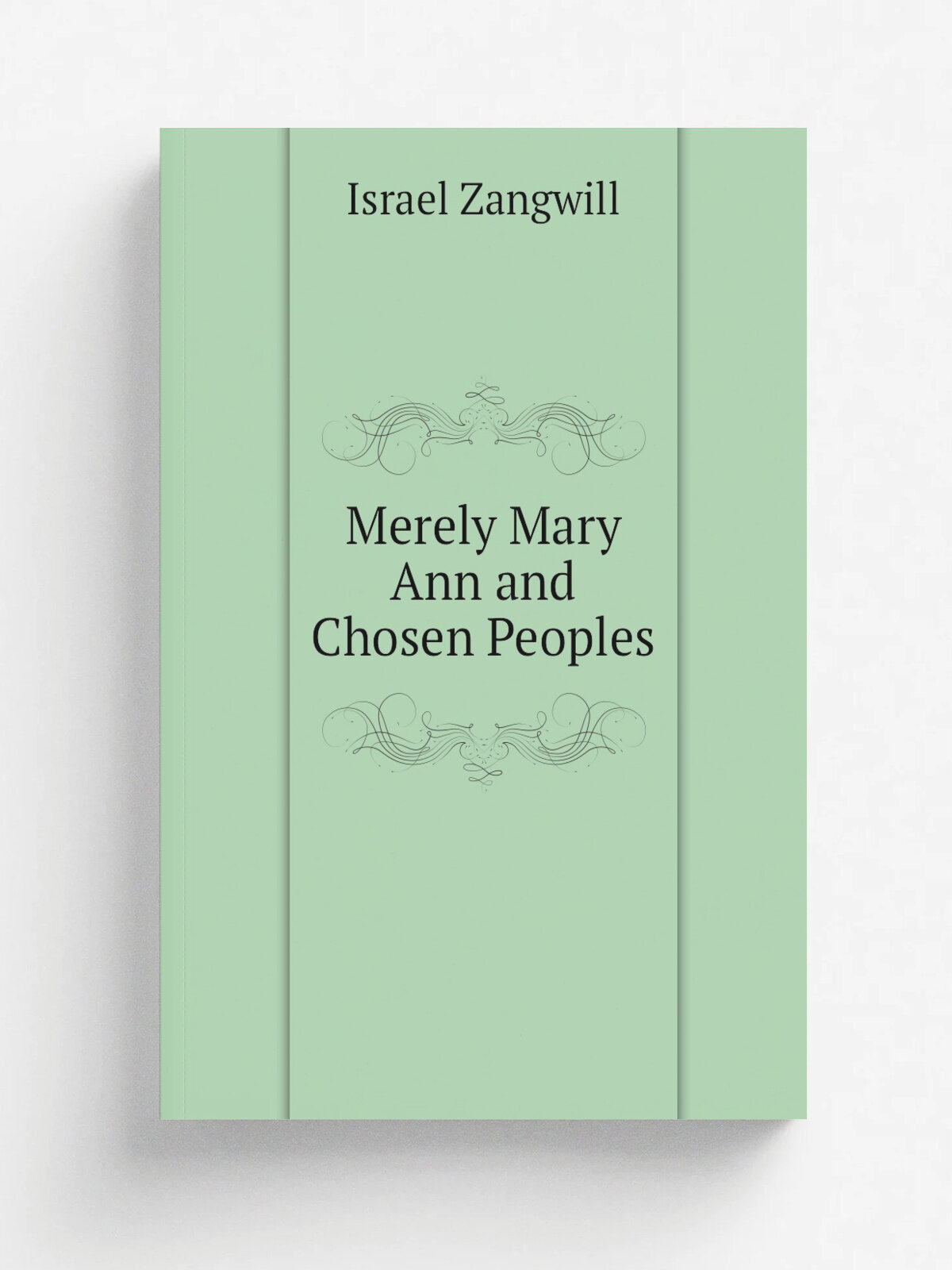 Merely Mary Ann and Chosen Peoples | Israel Zangwill | Репринт