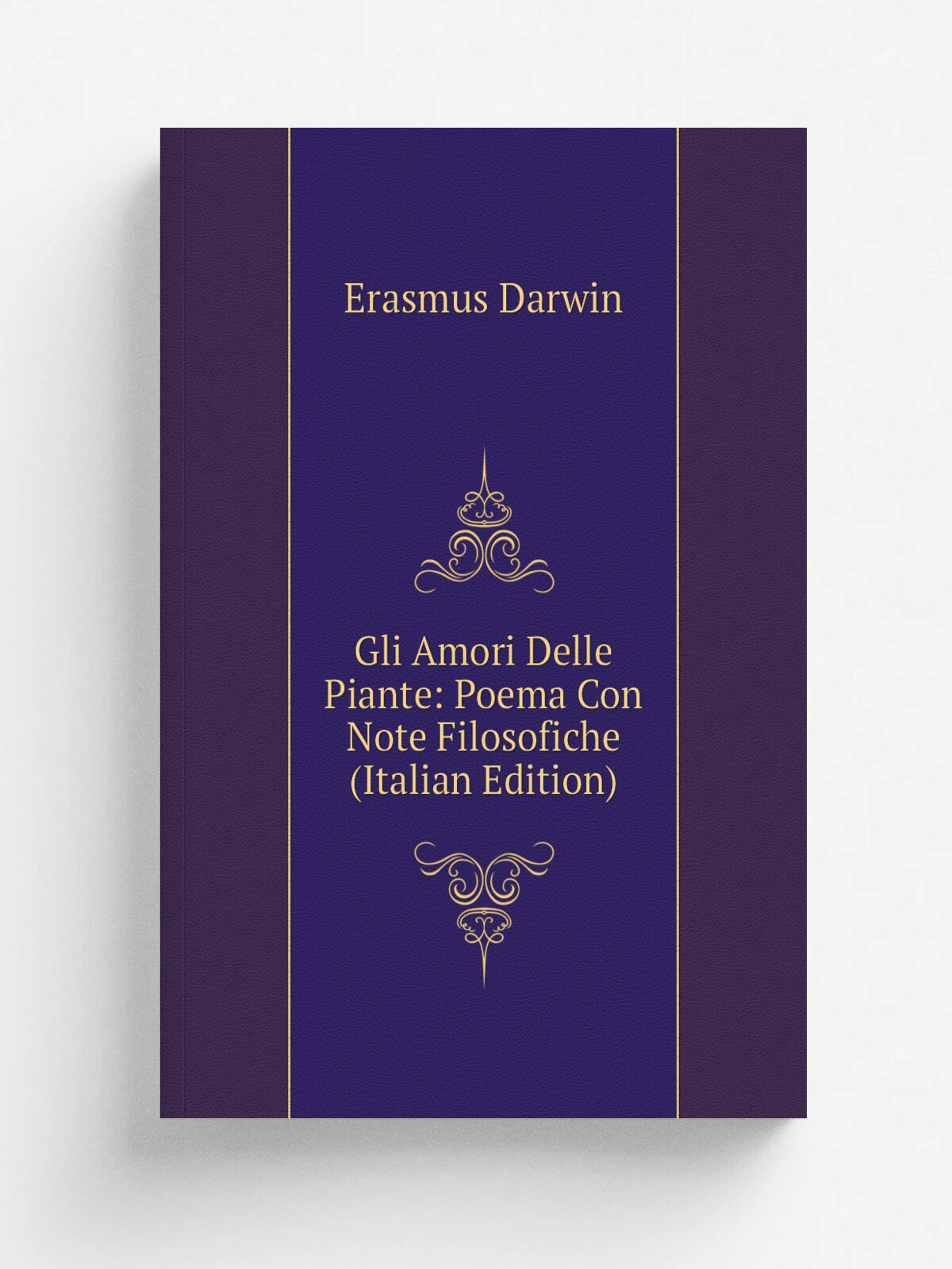 Gli Amori Delle Piante: Poema Con Note Filosofiche (Italian Edition) | Erasmus Darwin | Репринт