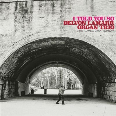 Виниловая пластинка Delvon Lamarr Organ Trio - I Told You So