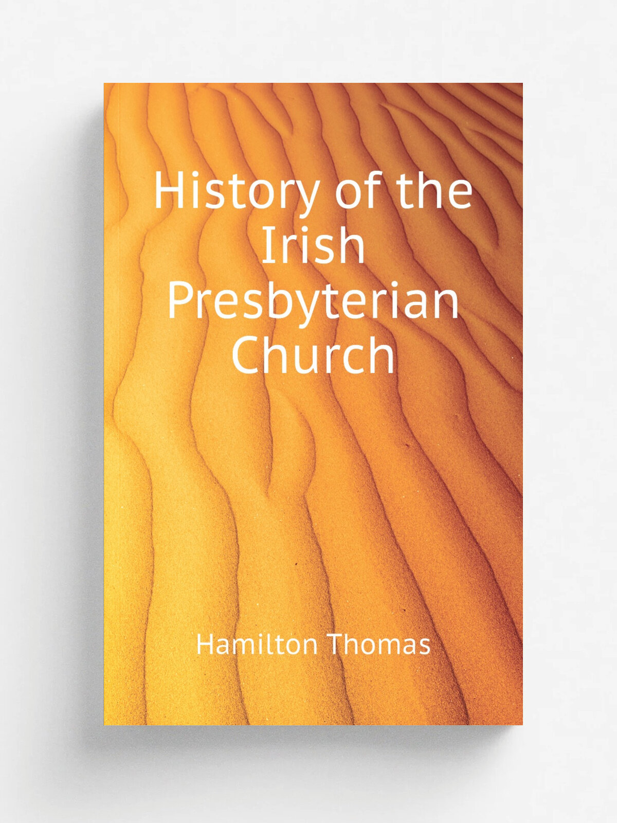History of the Irish Presbyterian Church | Hamilton Thomas | Репринт