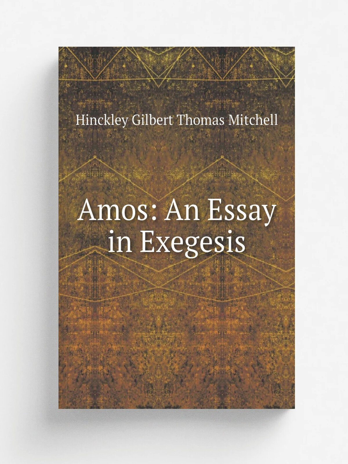 Amos: An Essay in Exegesis