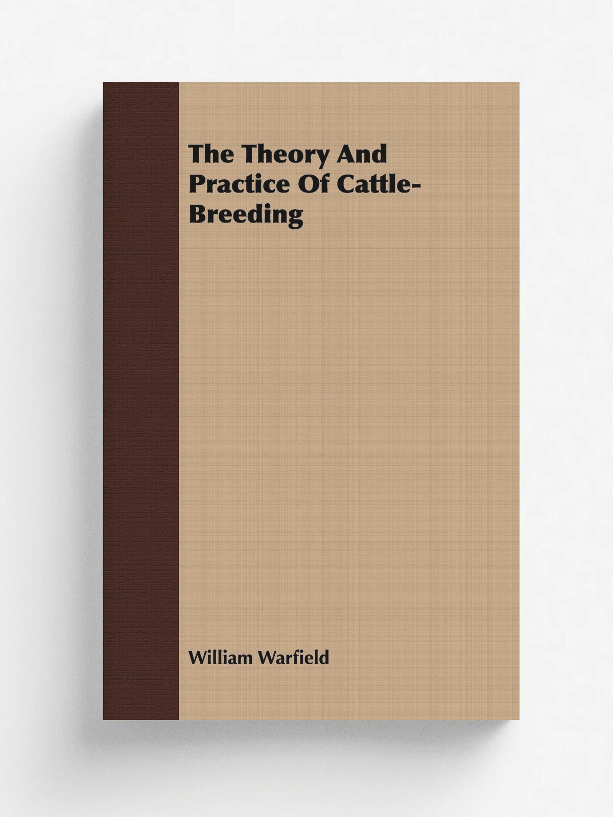 The Theory And Practice Of Cattle-Breeding