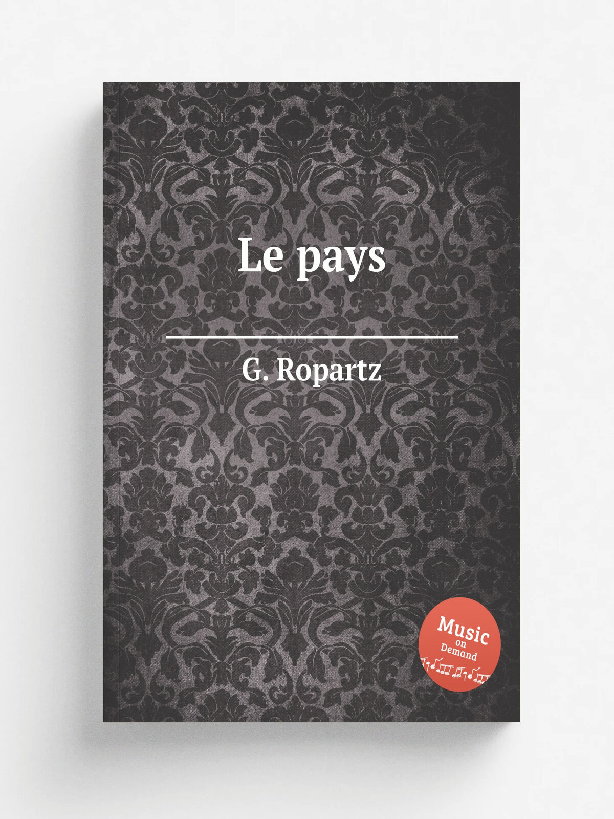 Le pays | G. Ropartz | 1910 | Репринт