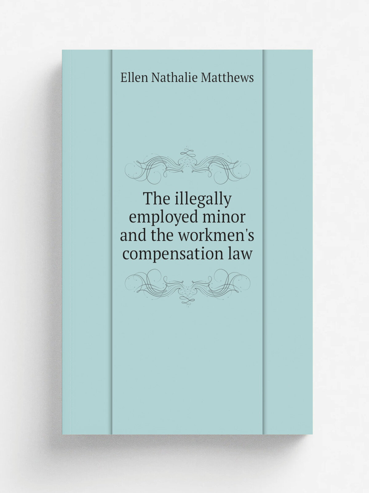 The illegally employed minor and the workmen's compensation law