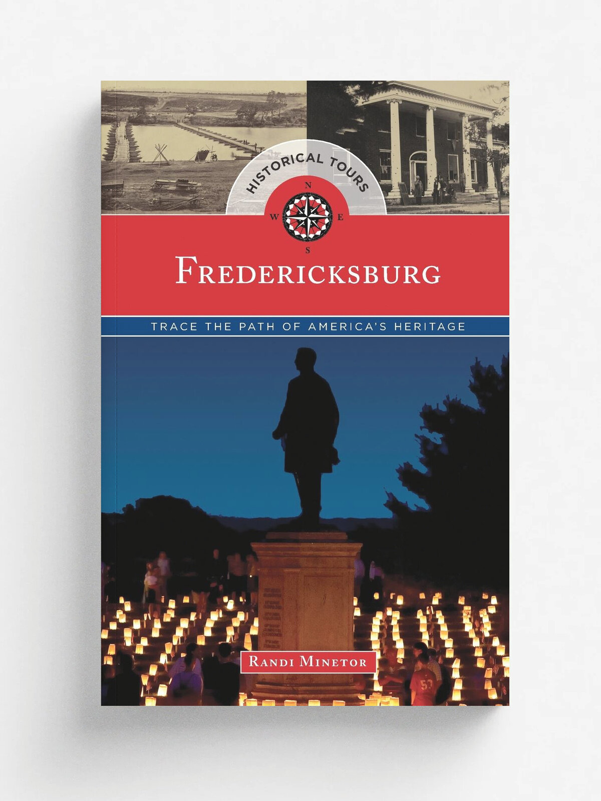 Historical Tours Fredericksburg. Trace the Path of America's Heritage