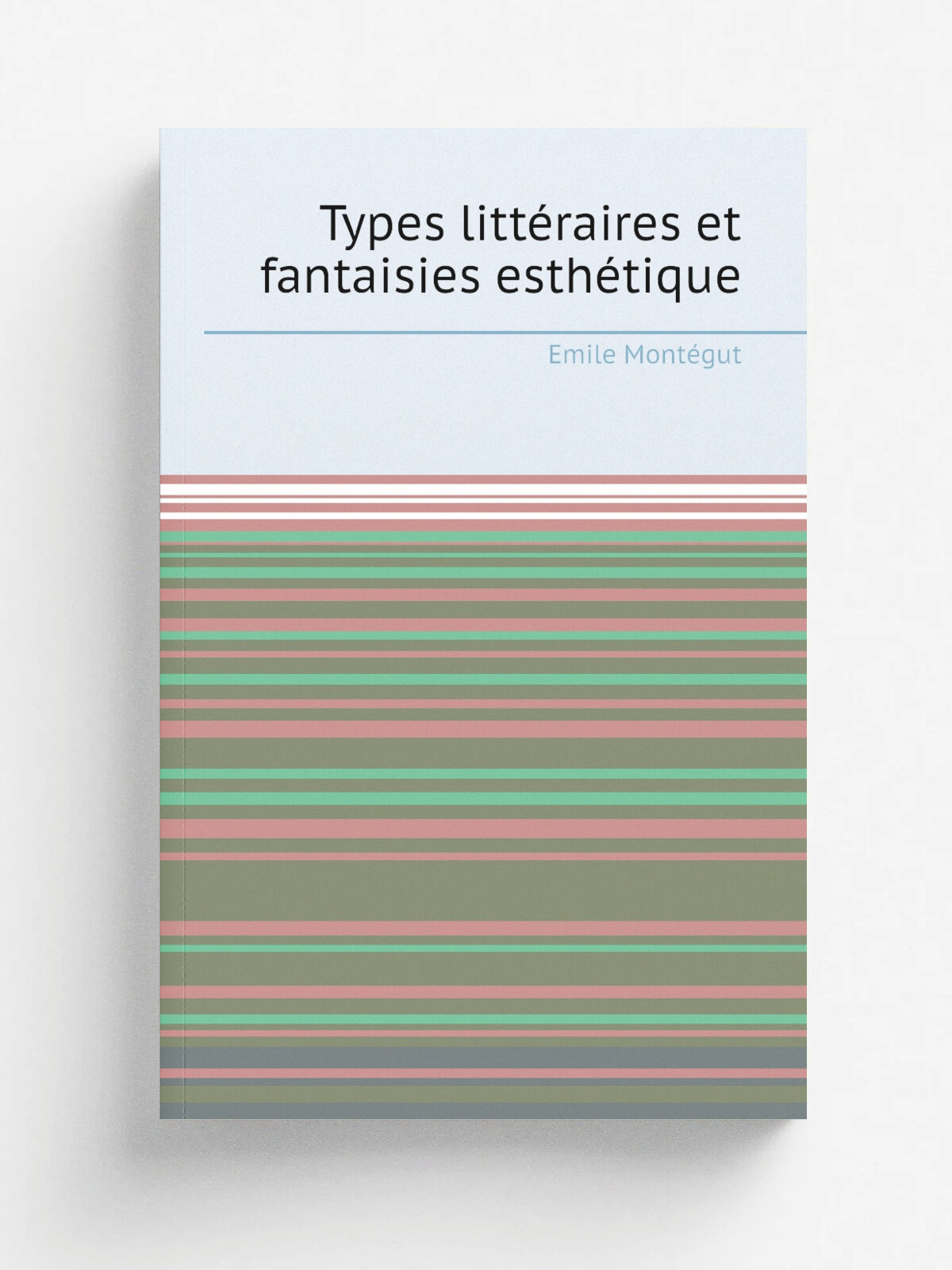 Types litt.raires et fantaisies esth.tique | Emile Mont.gut | 1882 | Paris Hachette | Репринт