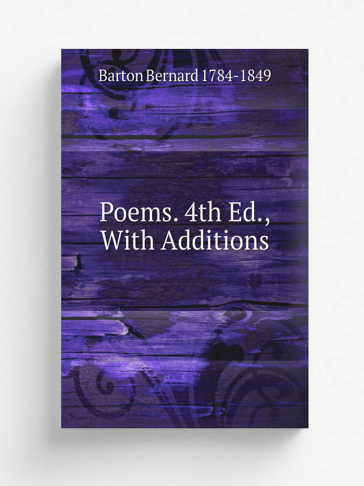 Poems. 4th Ed, With Additions | Barton Bernard 1784-1849 | Репринт