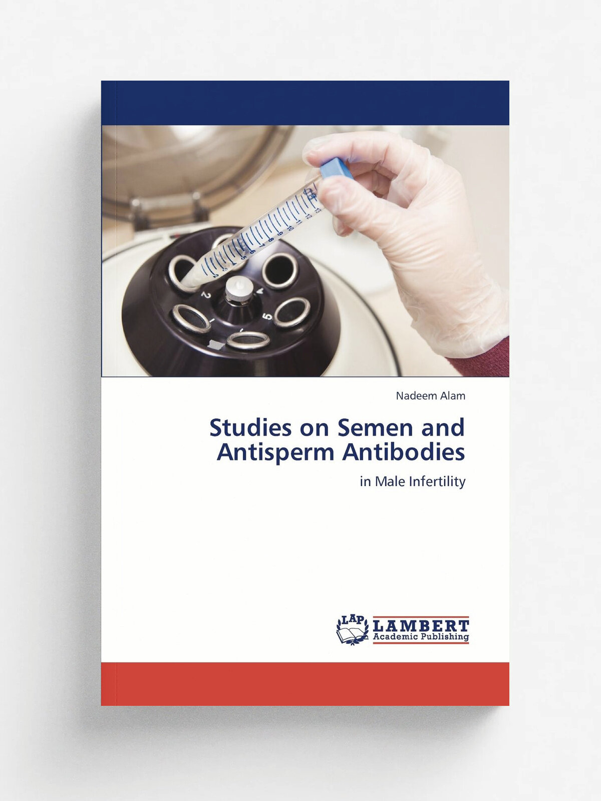 Studies on Semen and Antisperm Antibodies | Nadeem Alam | KS OmniScriptum Publishing, 2012 | Английский язык