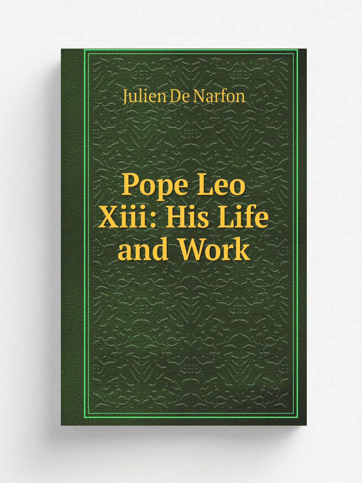 Pope Leo Xiii: His Life and Work