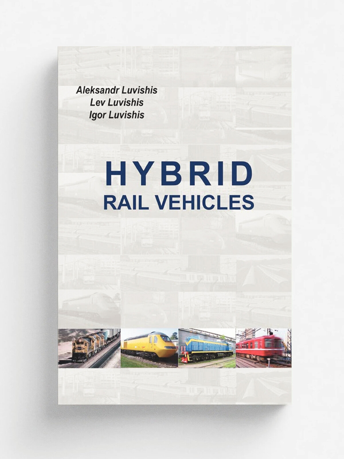 Hybrid Rail Vehicles | Aleksandr Luvishis | Lulu Press, 2010 | Английский язык