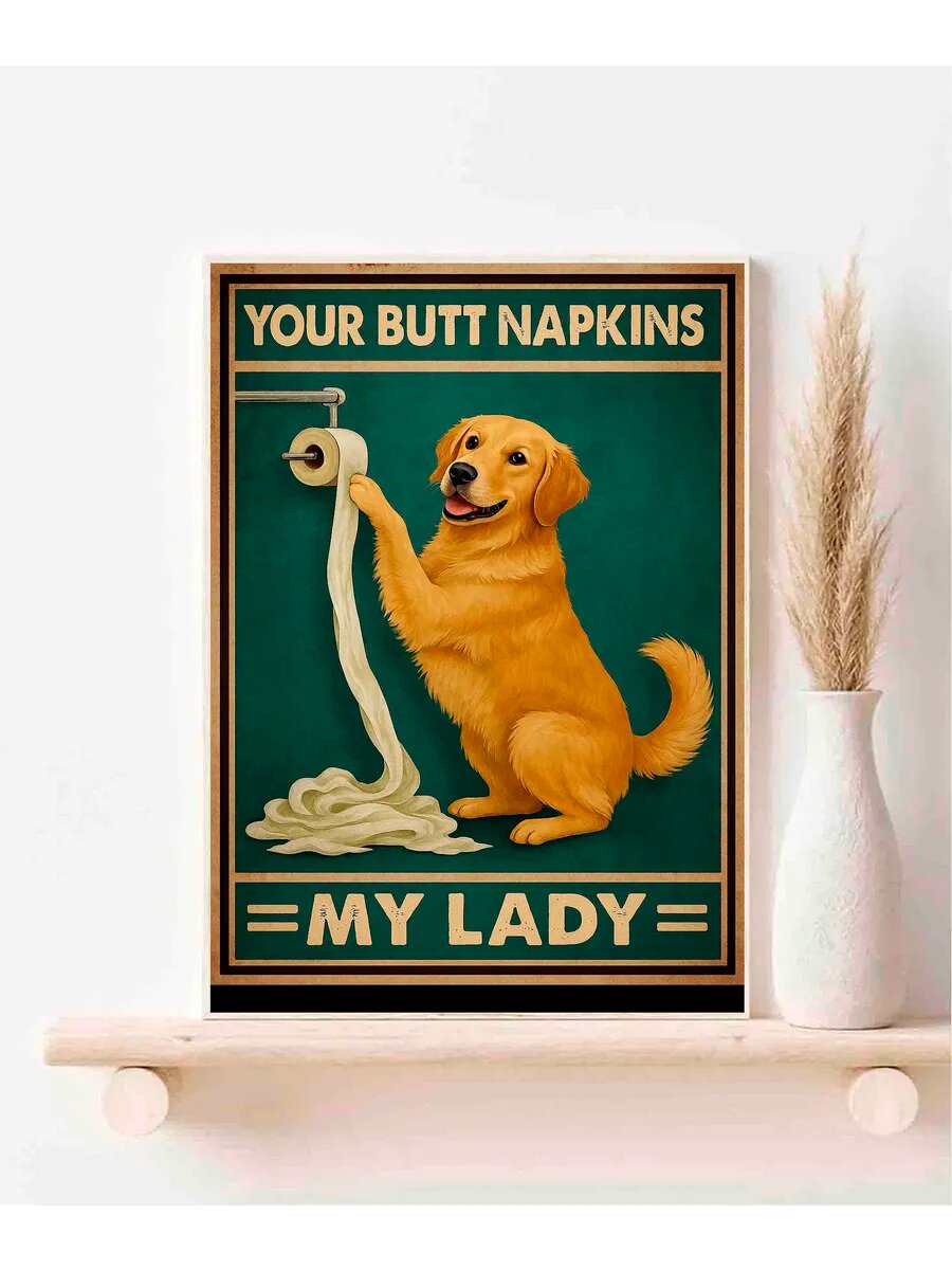 Собака-ретривер, Your Butt Napkins My Lady, Плакат 30x42см