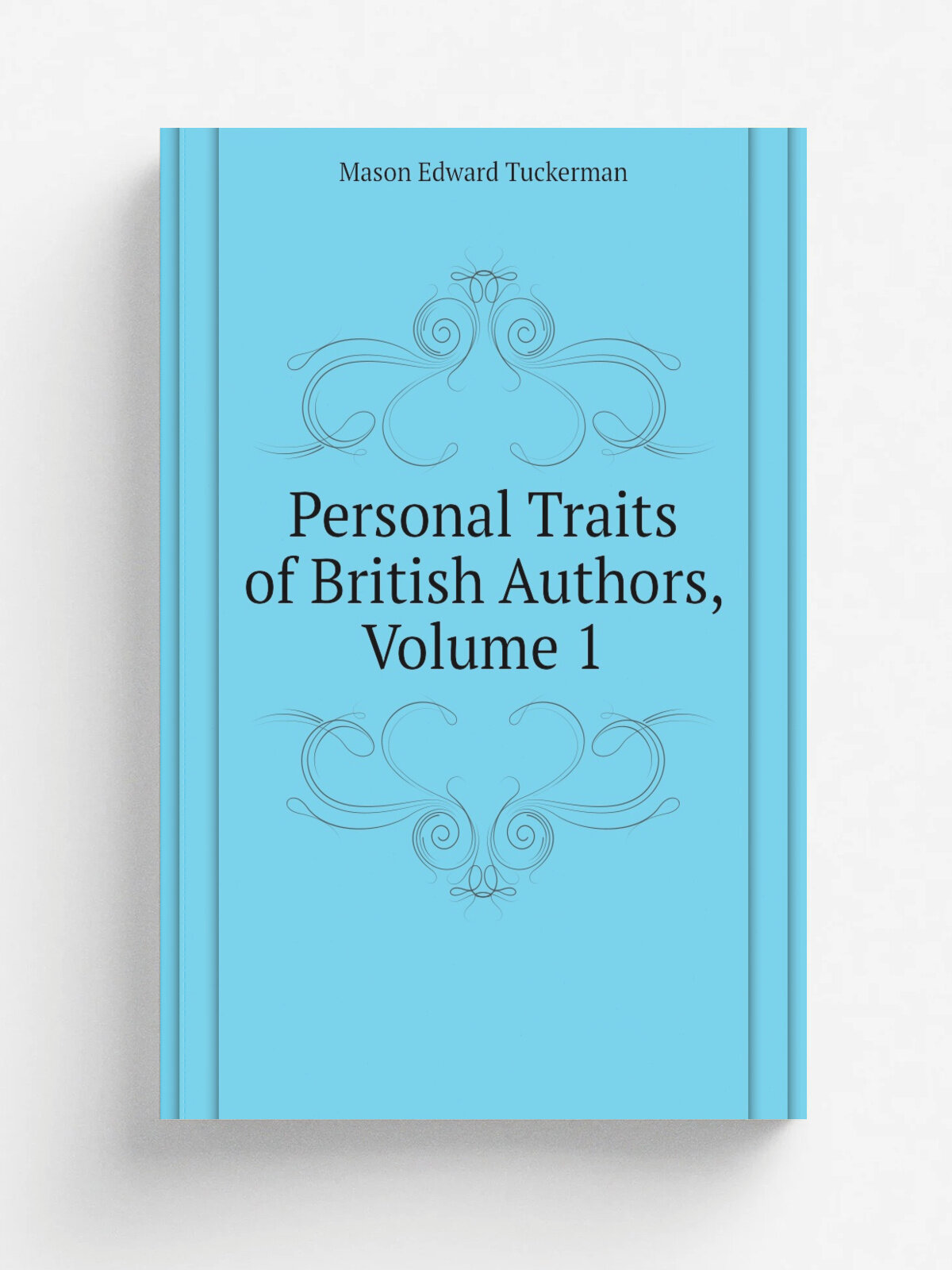 Personal Traits of British Authors, Volume 1 | Mason Edward Tuckerman | Репринт