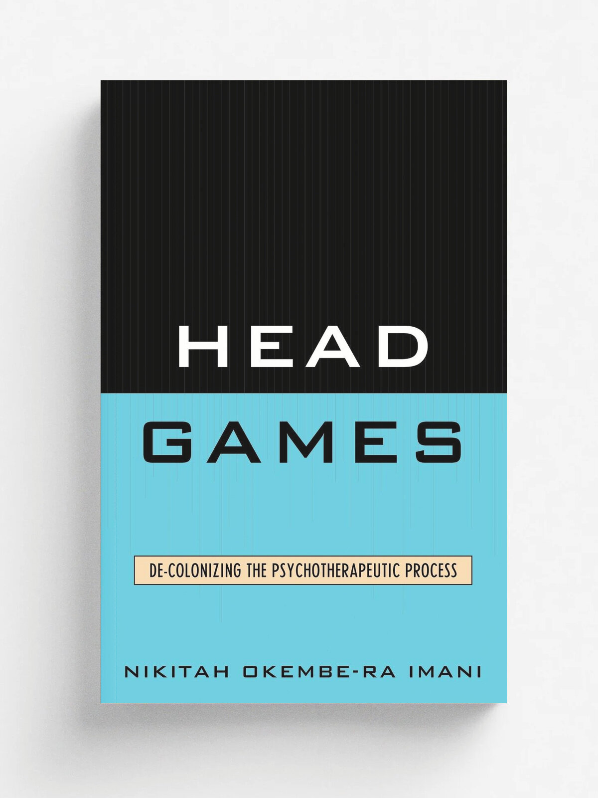 Head Games. De-Colonizing the Psychotherapeutic Process