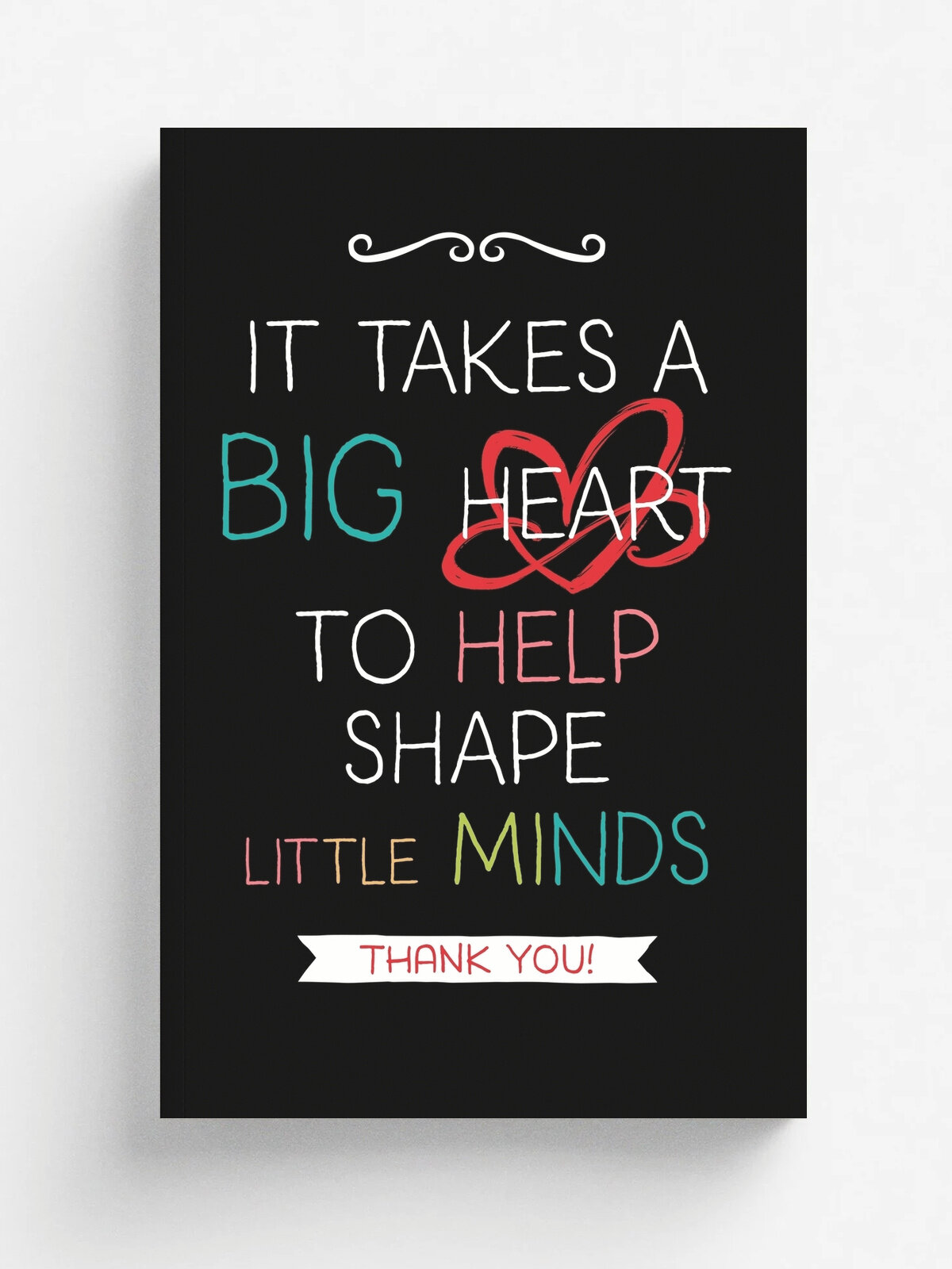 It Takes a Big Heart. Teacher Notebook Journal, Great for Year End Gift/Teacher Appreciation/Thank You/Retirement