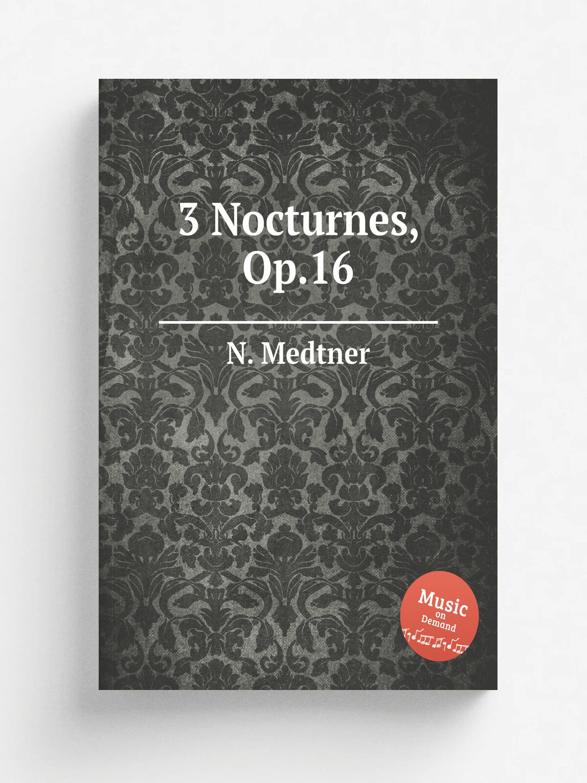 3 Nocturnes, Op.16 | N. Medtner | 1907 | Репринт