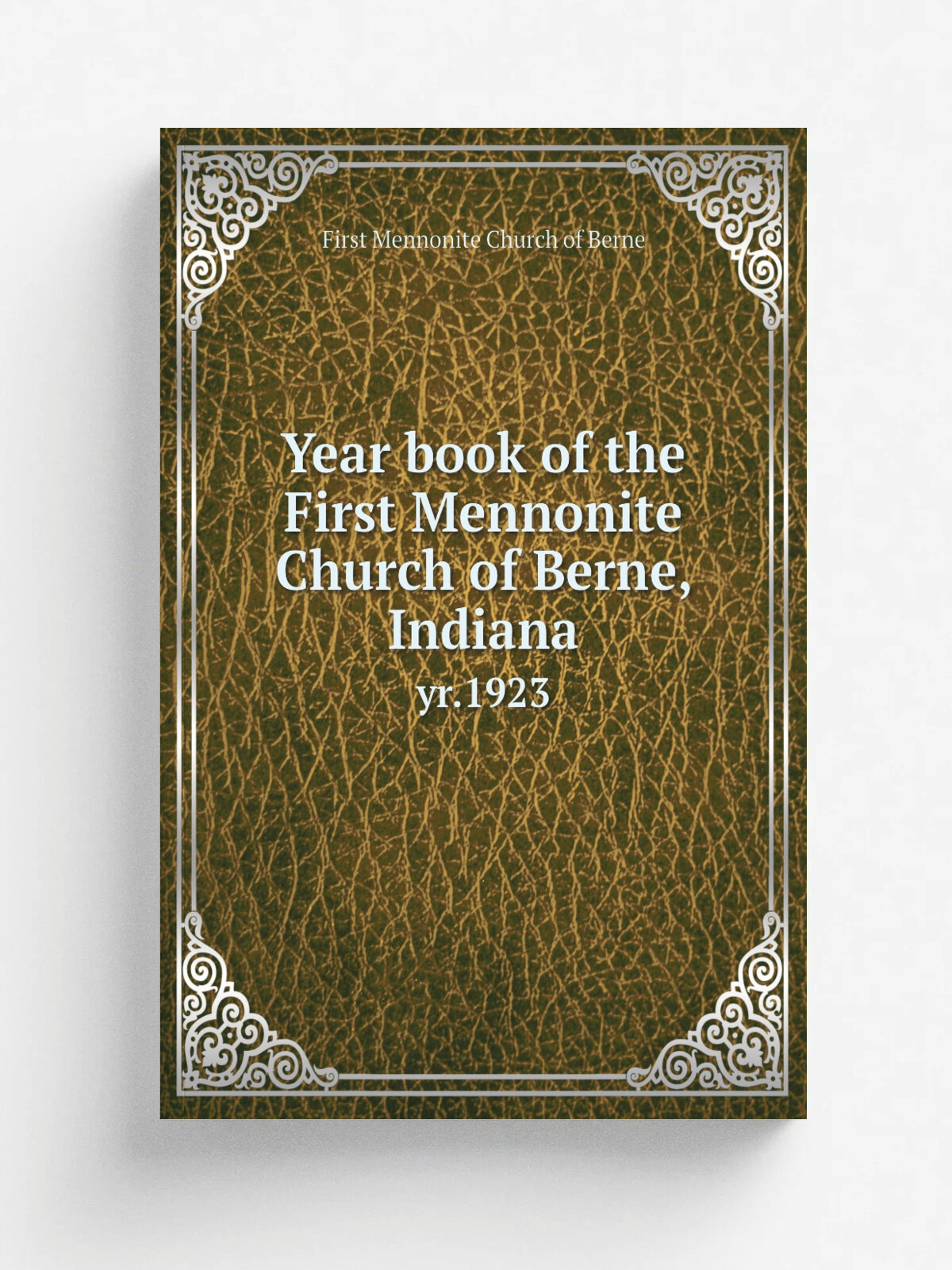 Year book of the First Mennonite Church of Berne, Indiana. yr.1923