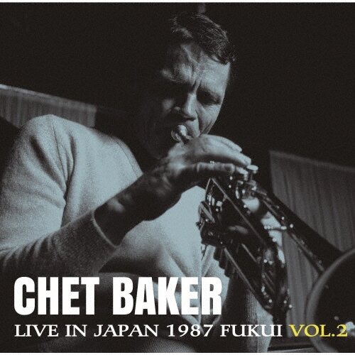 Музыка CD Chet Baker - Live In Japan 1987 Fukui Vol. 2 (CD, Album, Limited Edition, 2025)