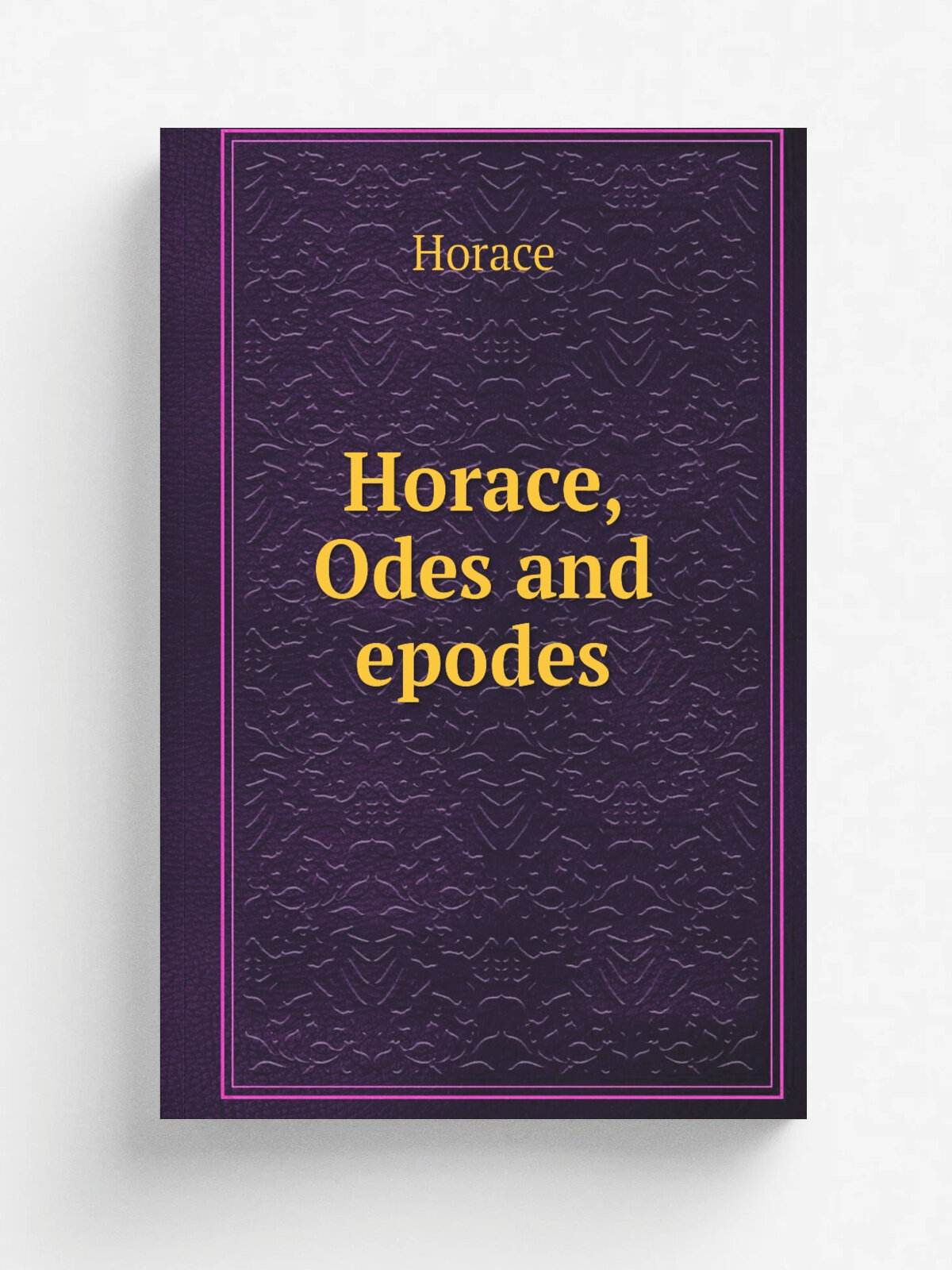 Horace, Odes and epodes | Horace Horace | Репринт