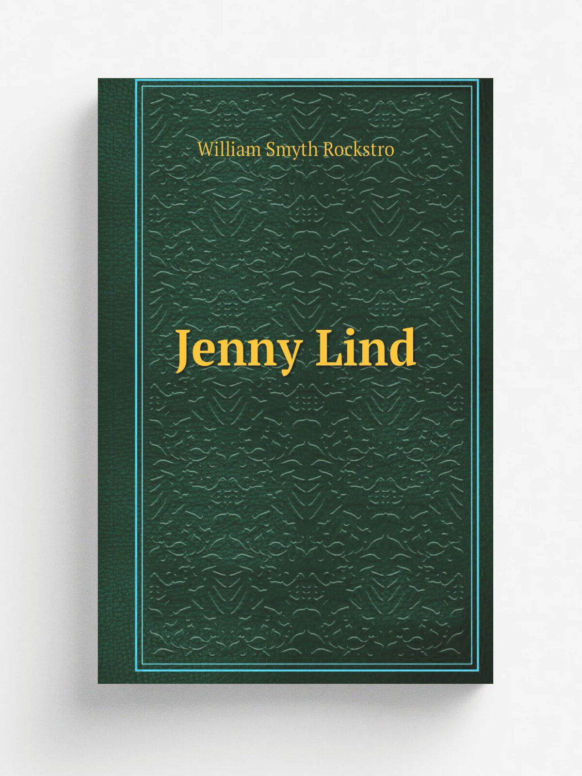Jenny Lind | William Smyth Rockstro | 1894 | London, Novello New York, Novello, Ewer | Репринт