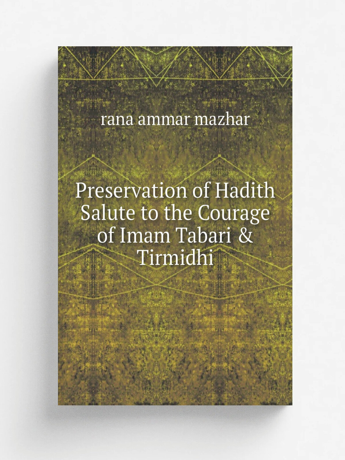 Preservation of Hadith Salute to the Courage of Imam Tabari & Tirmidhi | rana ammar mazhar | Репринт