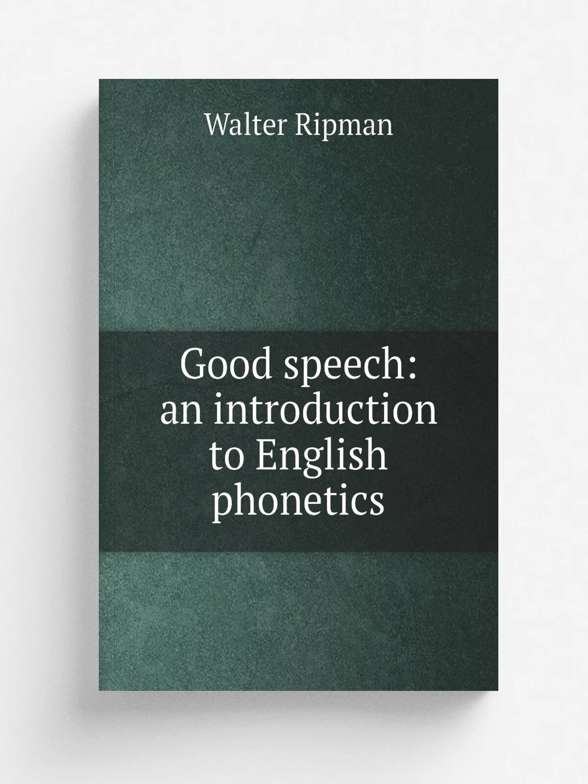 Good speech: an introduction to English phonetics