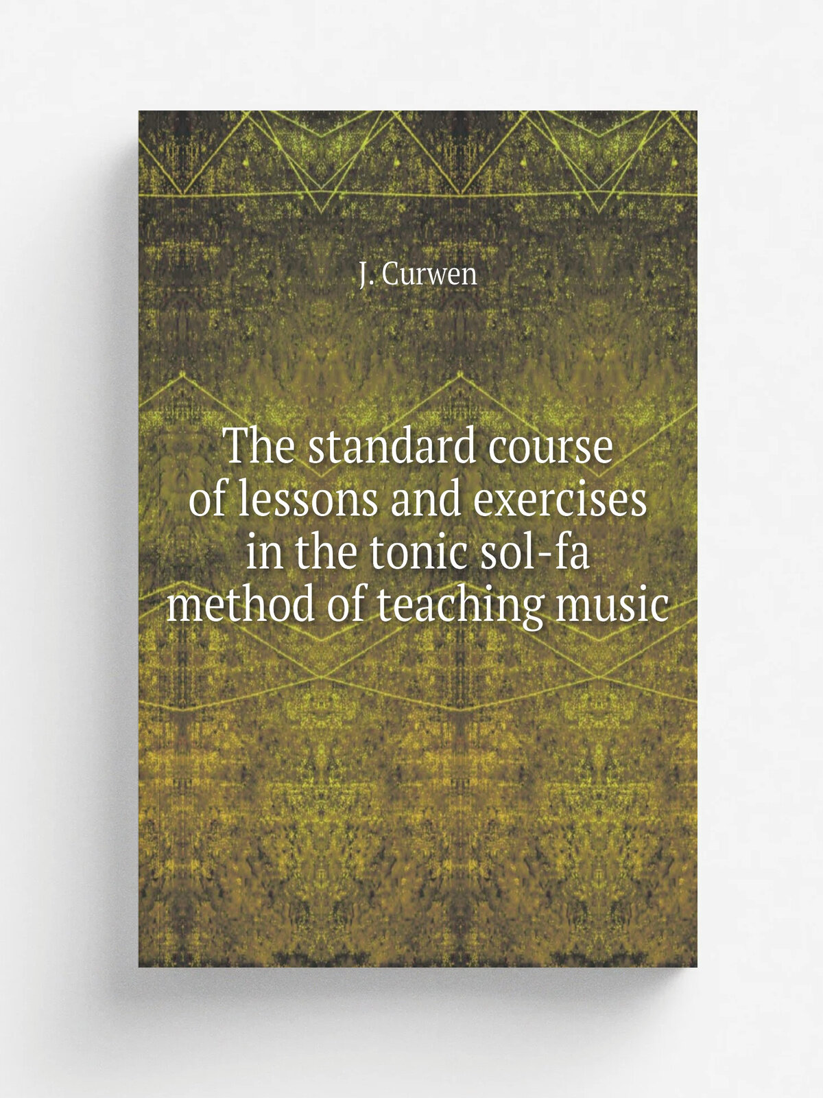 The standard course of lessons and exercises in the tonic sol-fa method of teaching music | J. Curwen | 1872 | Репринт