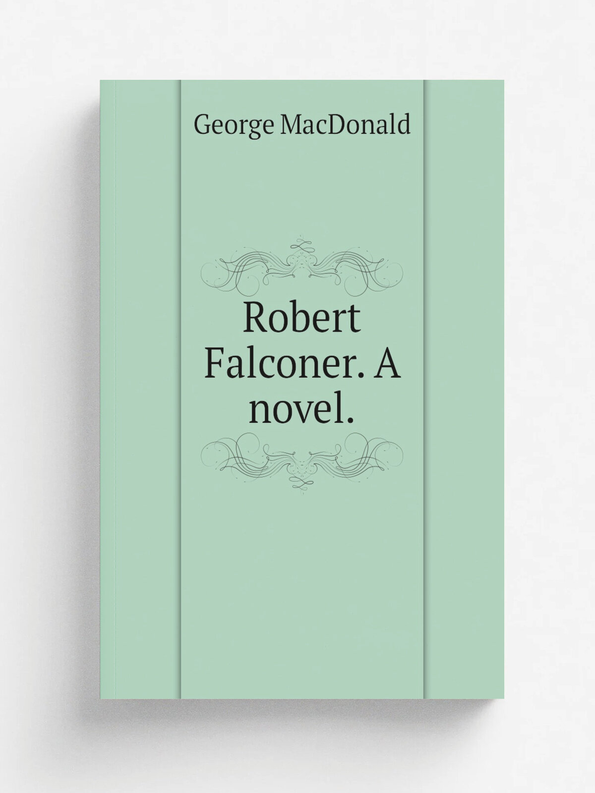 Robert Falconer. A novel. | MacDonald George | Репринт