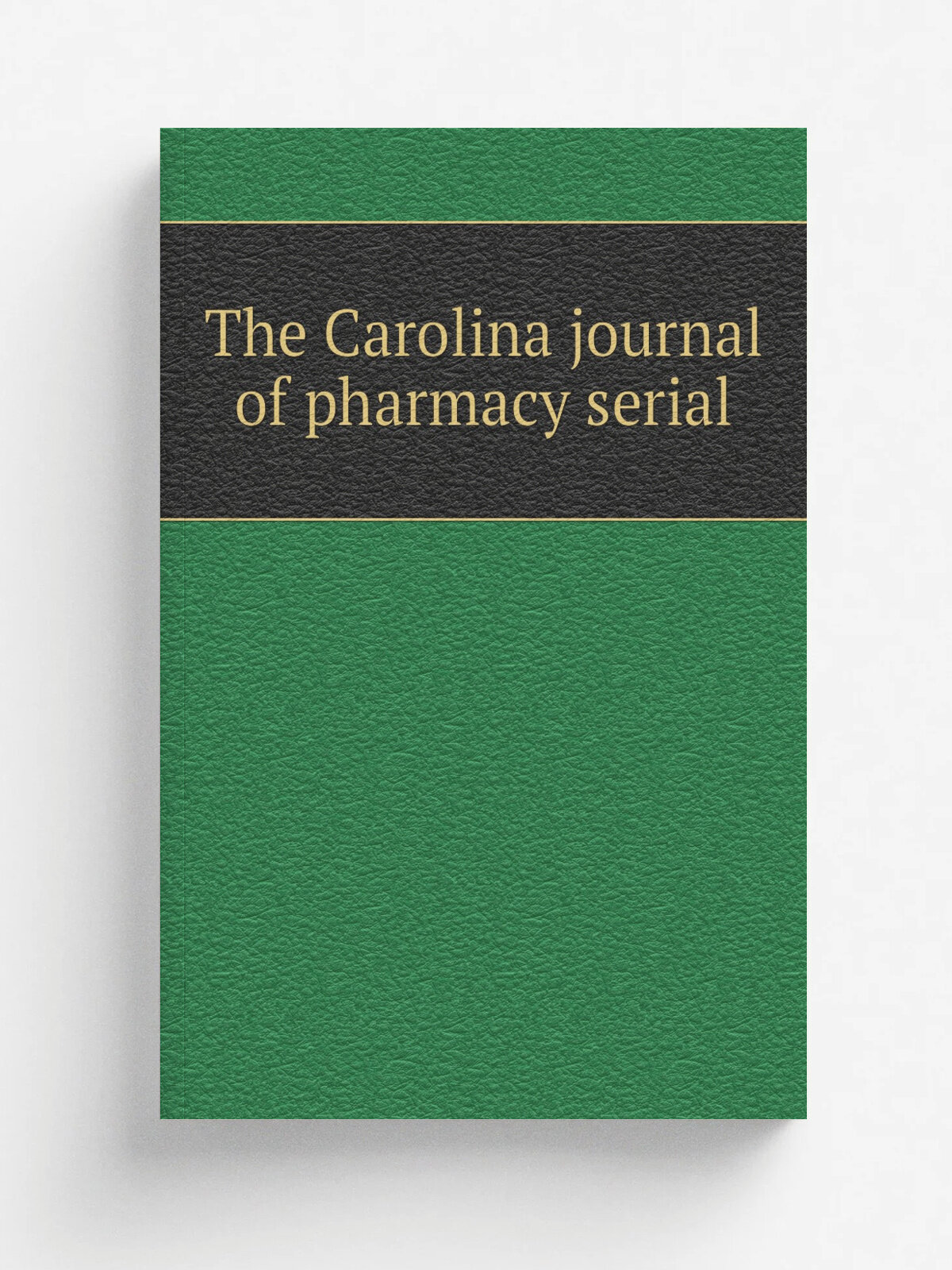 The Carolina journal of pharmacy serial | 1915 | Chapel Hill : North Carolina Pharmaceutical Association | Репринт