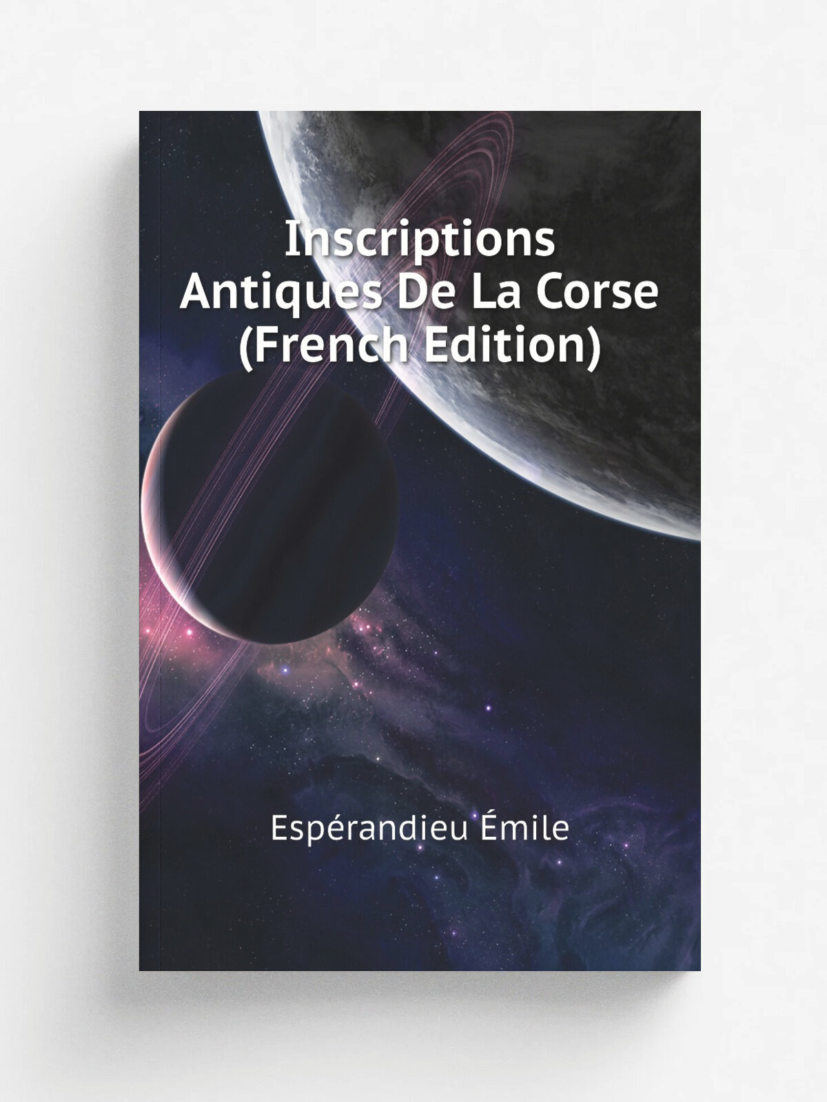 Inscriptions Antiques De La Corse (French Edition) | Esp.randieu . mile | Репринт