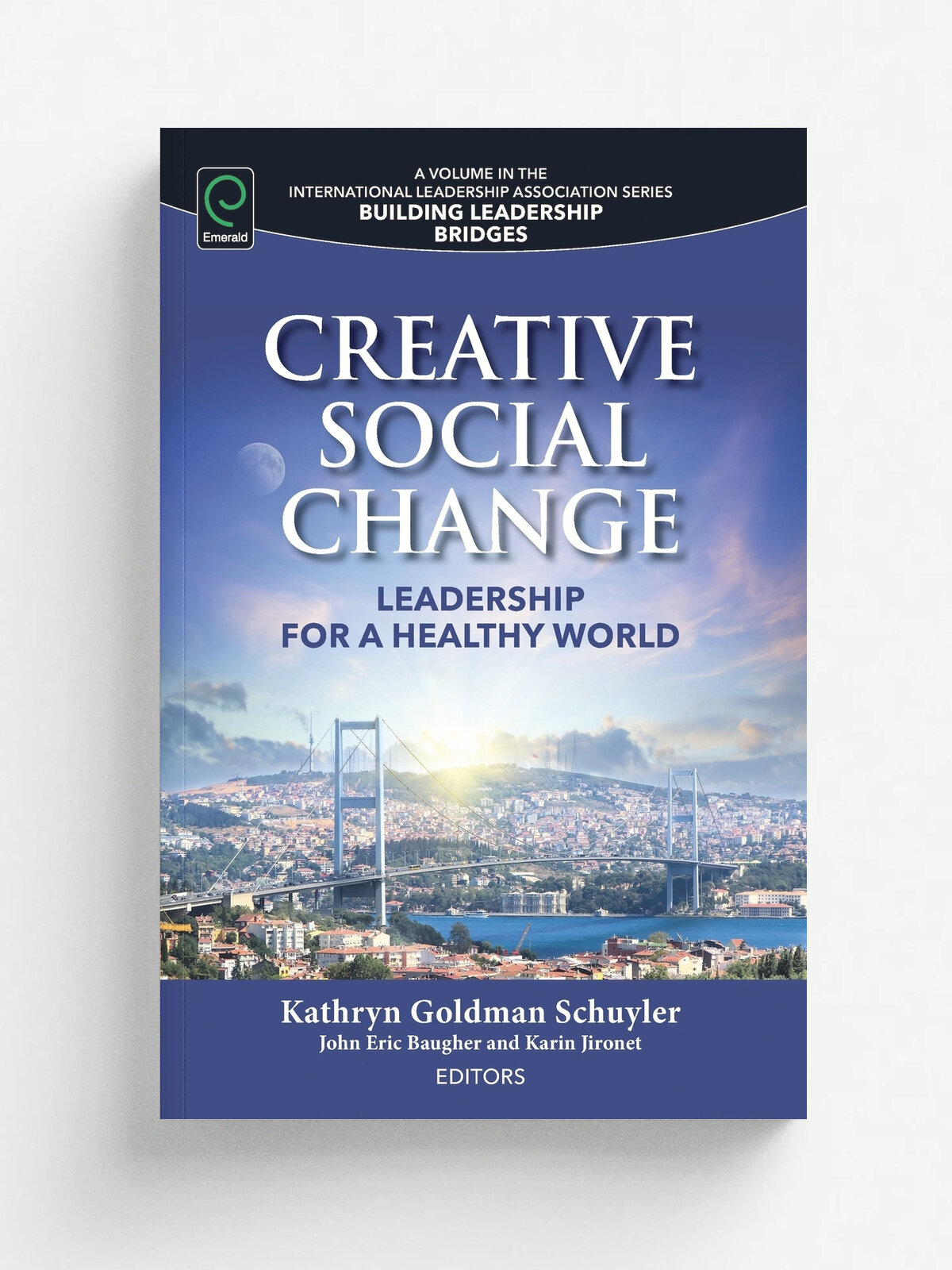 Creative Social Change. Leadership for a Healthy World