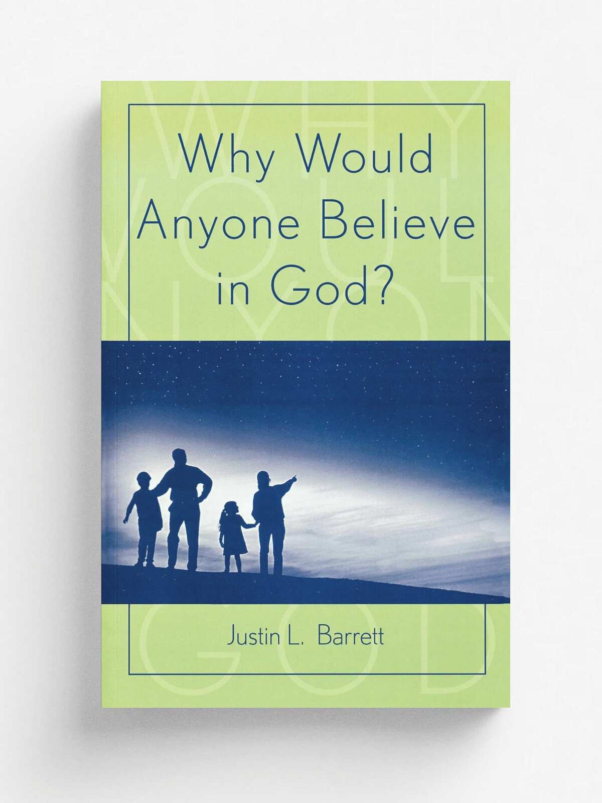 Why Would Anyone Believe in God?