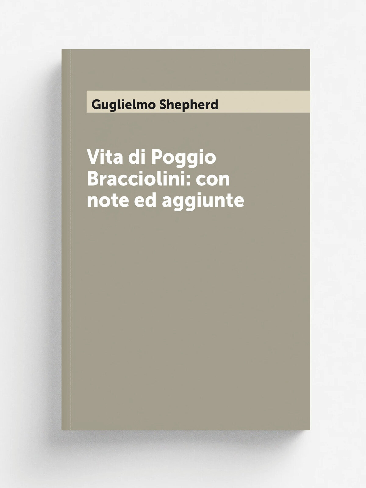 Vita di Poggio Bracciolini: con note ed aggiunte