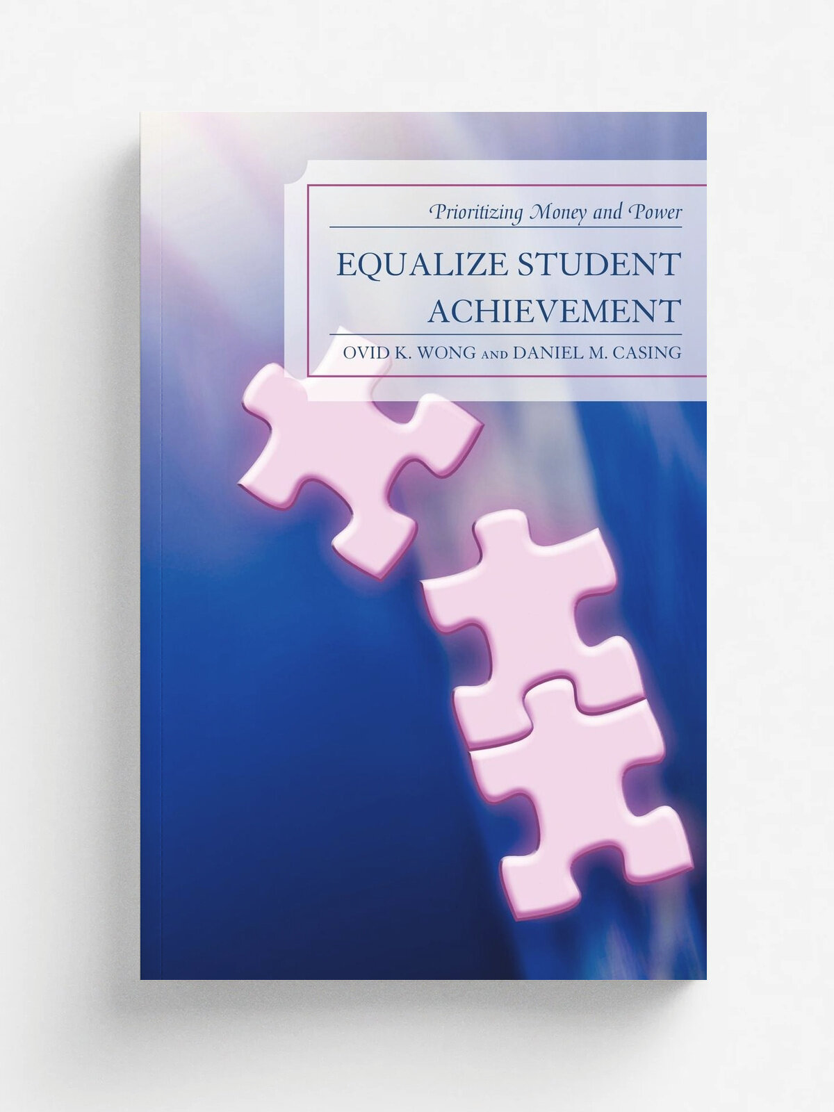 Equalize Student Achievement. Prioritizing Money and Power