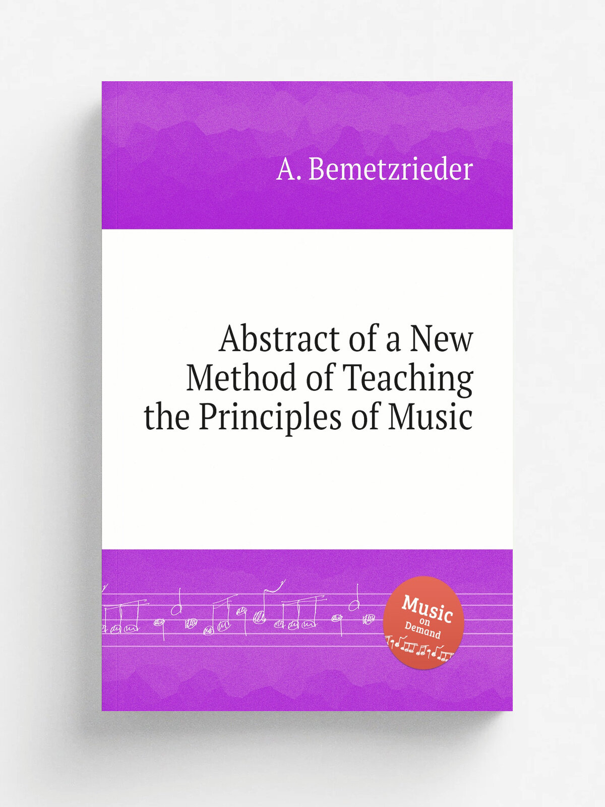 Abstract of a New Method of Teaching the Principles of Music | A. Bemetzrieder | Репринт