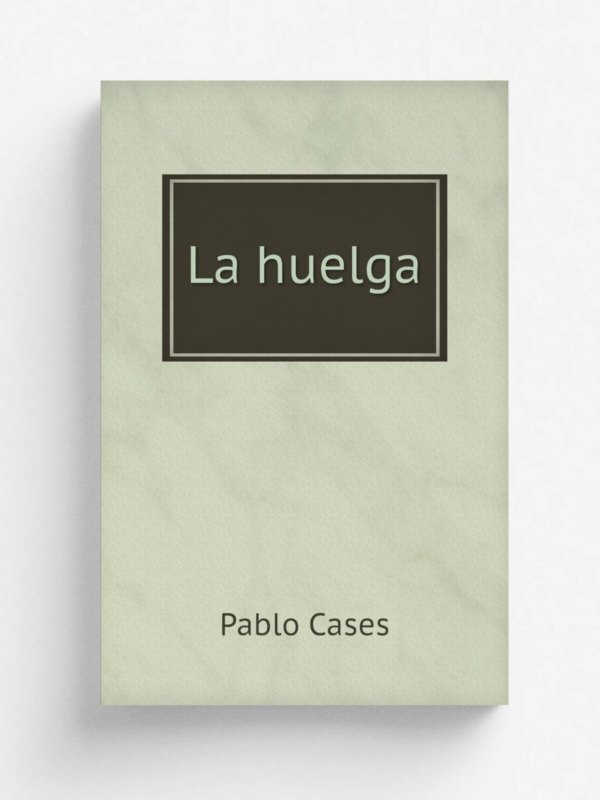 La huelga | Pablo Cases | 1901 | Madrid : R. Velasco . impresor. | Репринт