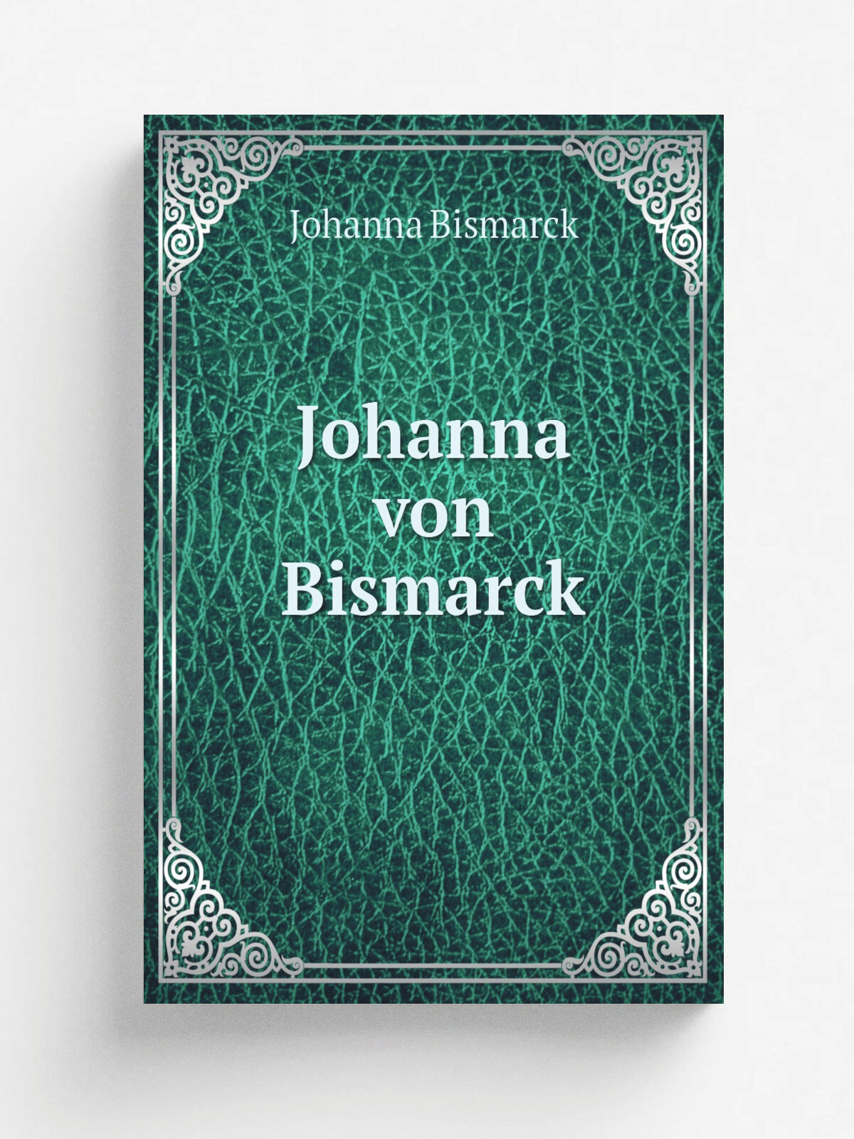 Johanna von Bismarck | Johanna Bismarck | 1915 | Stuttgart und Berlin, Deutsche verlags-anstalt | Репринт