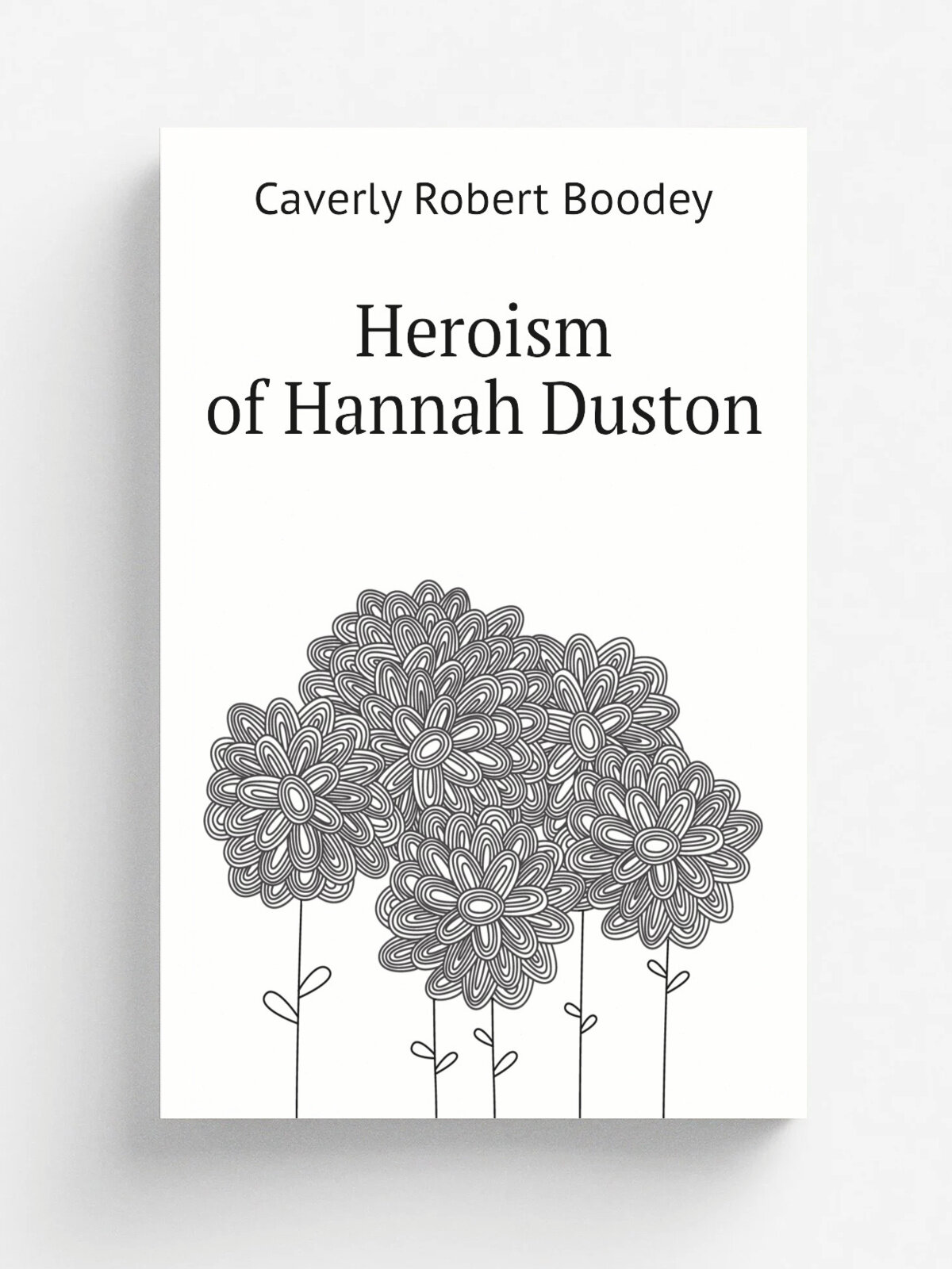 Heroism of Hannah Duston | Caverly Robert Boodey | Репринт