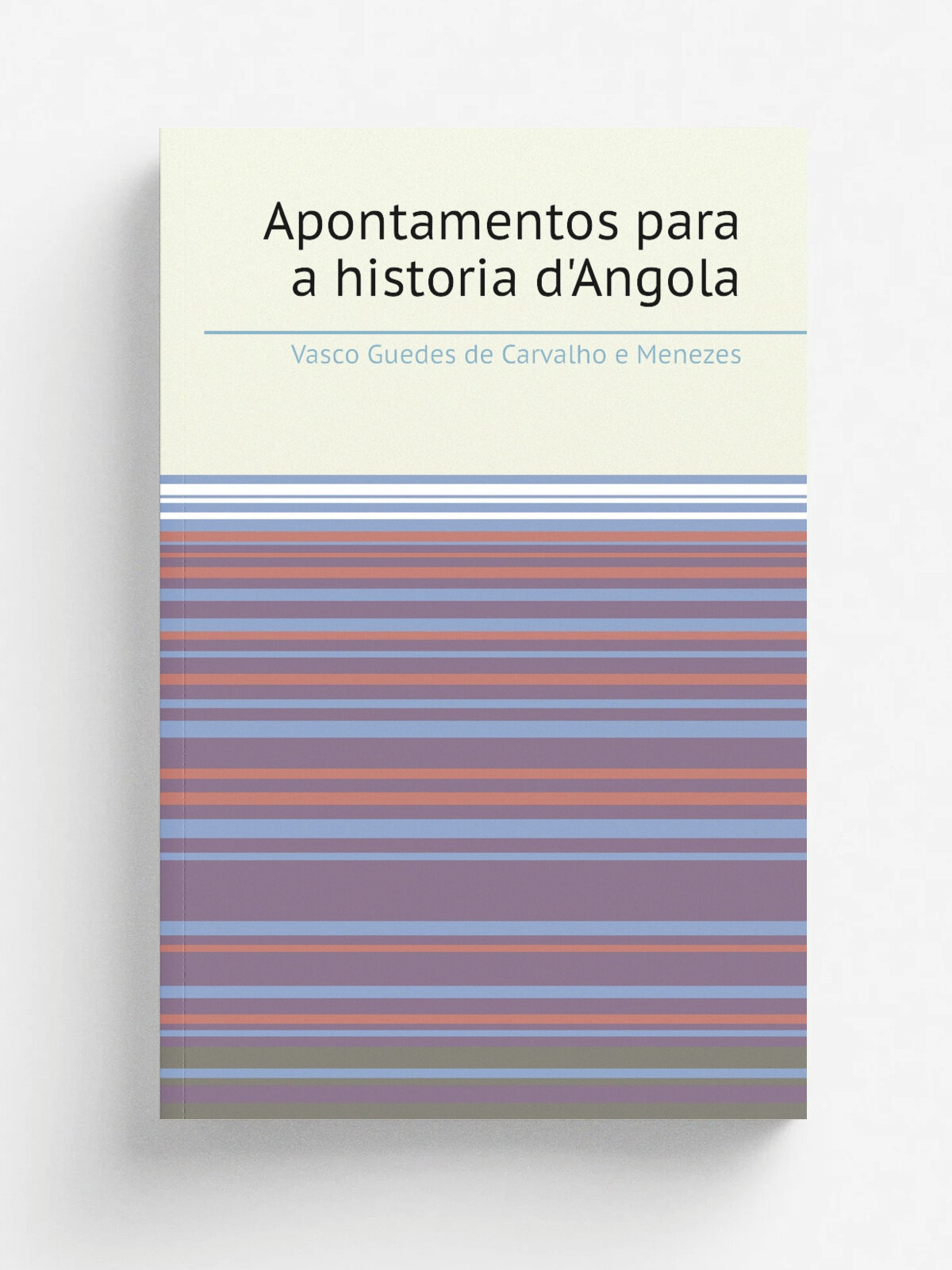 Apontamentos para a historia d'Angola | Vasco Guedes de Carvalho e Menezes | 1882 | Typ. funchalense | Репринт