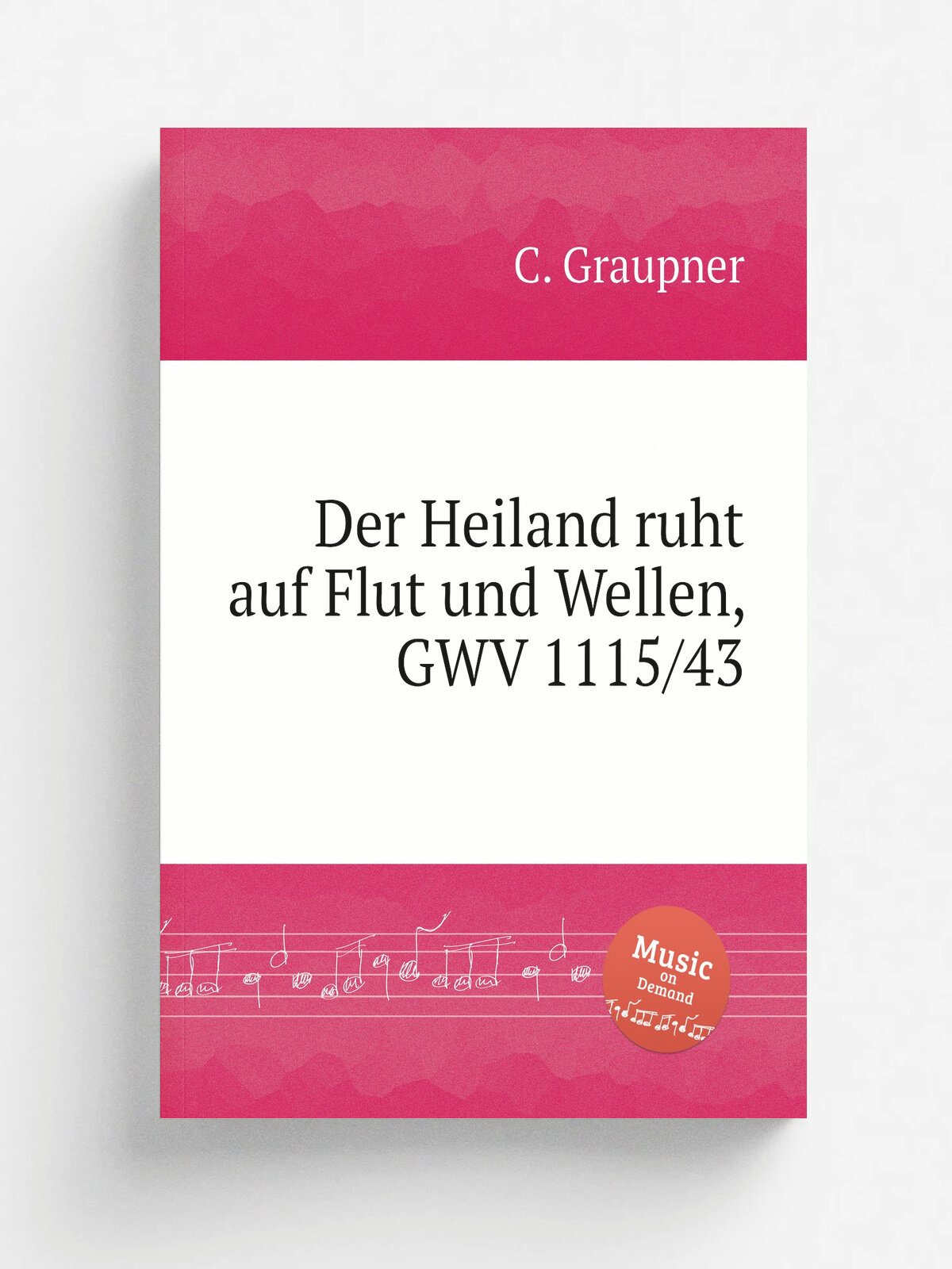Der Heiland ruht auf Flut und Wellen, Gwv 1115/43 | C. Graupner | 1743 | Репринт