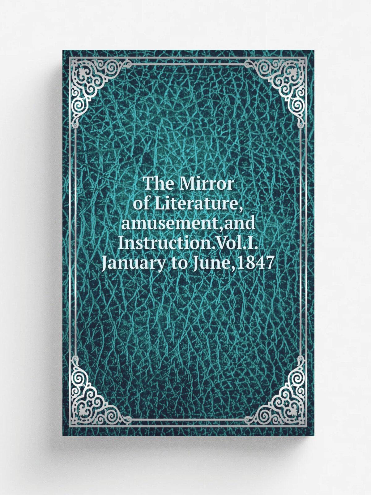 The Mirror of Literature, amusement, and Instruction.Vol.I.January to June,1847 | Не указан | Репринт