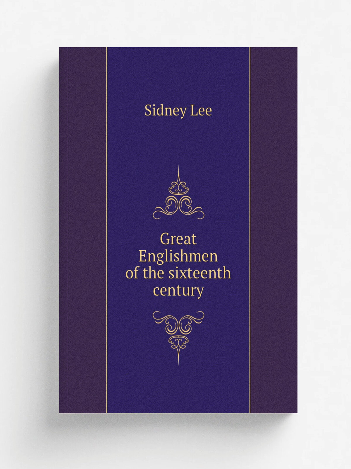 Great Englishmen of the sixteenth century | Sidney Lee | 1907 | London : A. Constable | Репринт